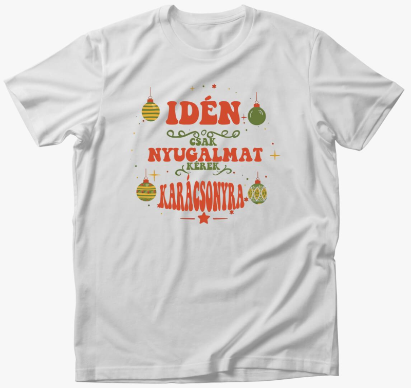 Idén csak nyugalmat kérek póló