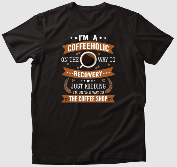 Coffeeholic kávéfüggő póló