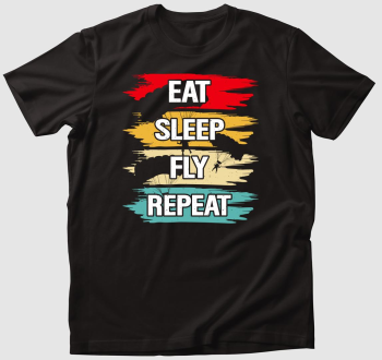 Eat sleep fly repeat póló