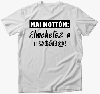 Mai mottóm póló