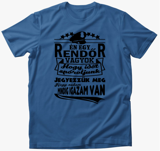 Rendőr vagyok igazam van póló...
