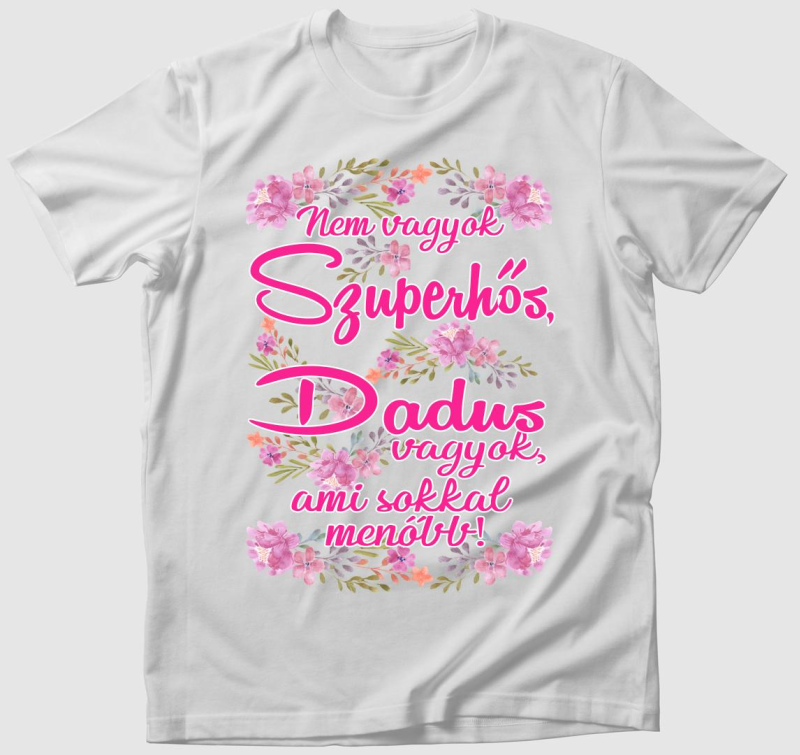 Dadus nem szuperhős virágos póló
