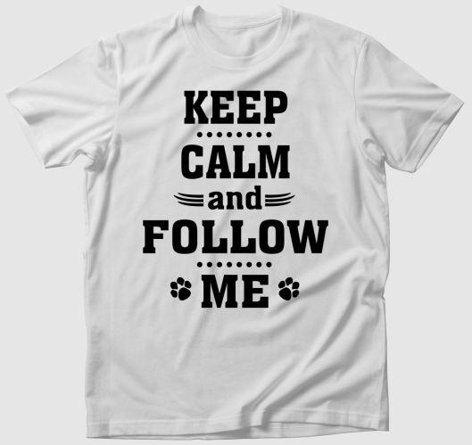 Keep calm, and follow me póló...
