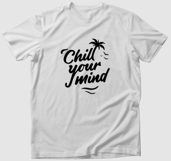 Chill your mind póló