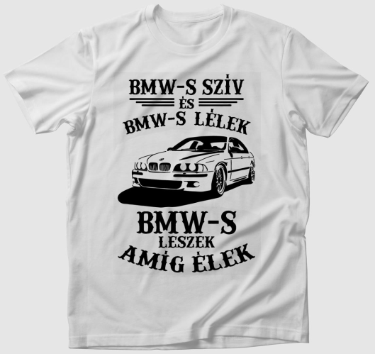 BMW-s szív, BMW-s lélek póló...