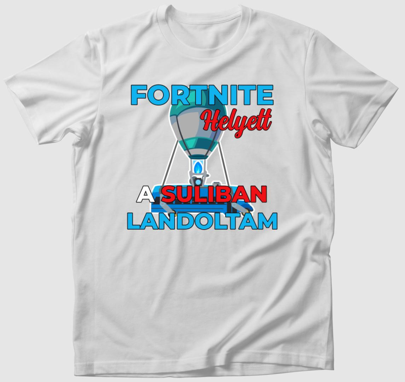 Fortnite helyett a suliban landoltam póló