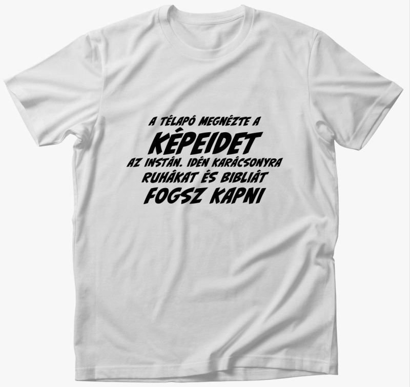 A télapó megnézte a képeidet az instán póló