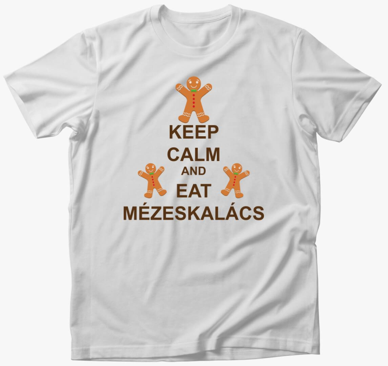 Keep calm and eat mézeskalács póló