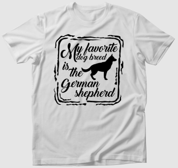 My favorite dog breed is the german shepherd póló