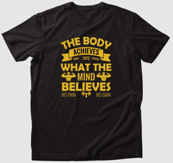 The body achieves what the mind believes póló