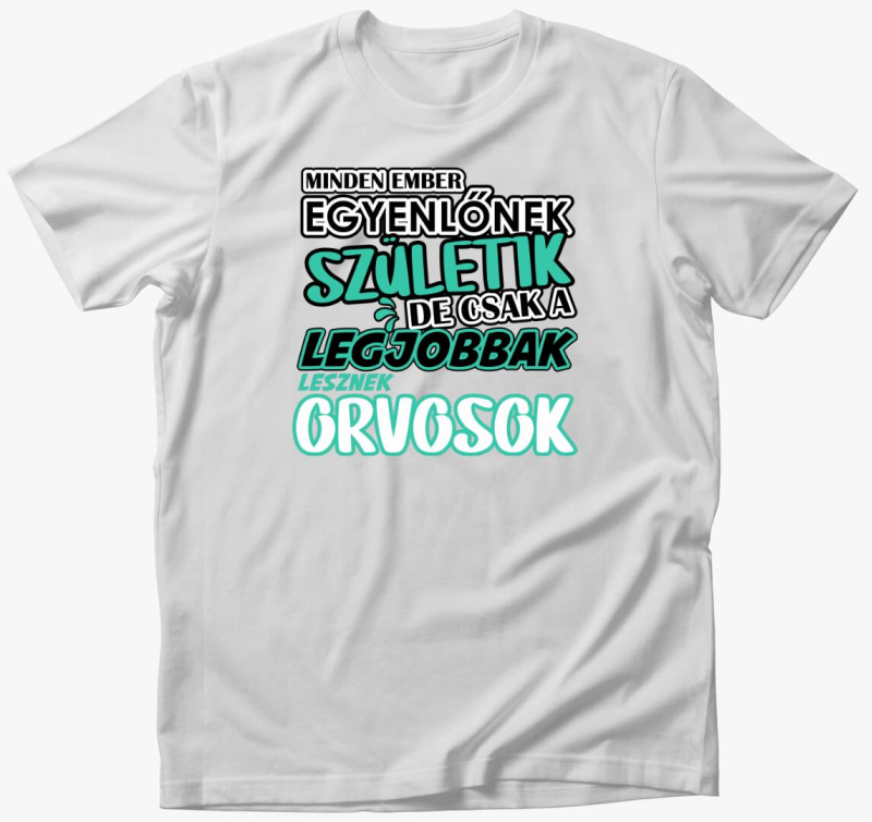 Egyenlőnek születik orvos póló