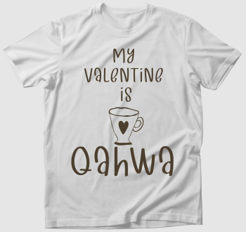My Valentine is Qahwa - török/arab kávé póló