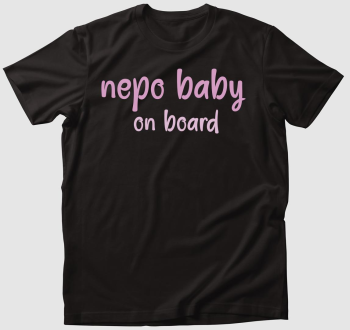 nepo baby on board (rózsaszín) feliratos póló