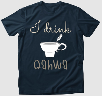 I drink Qahwa - török/arab kávé (világos) póló