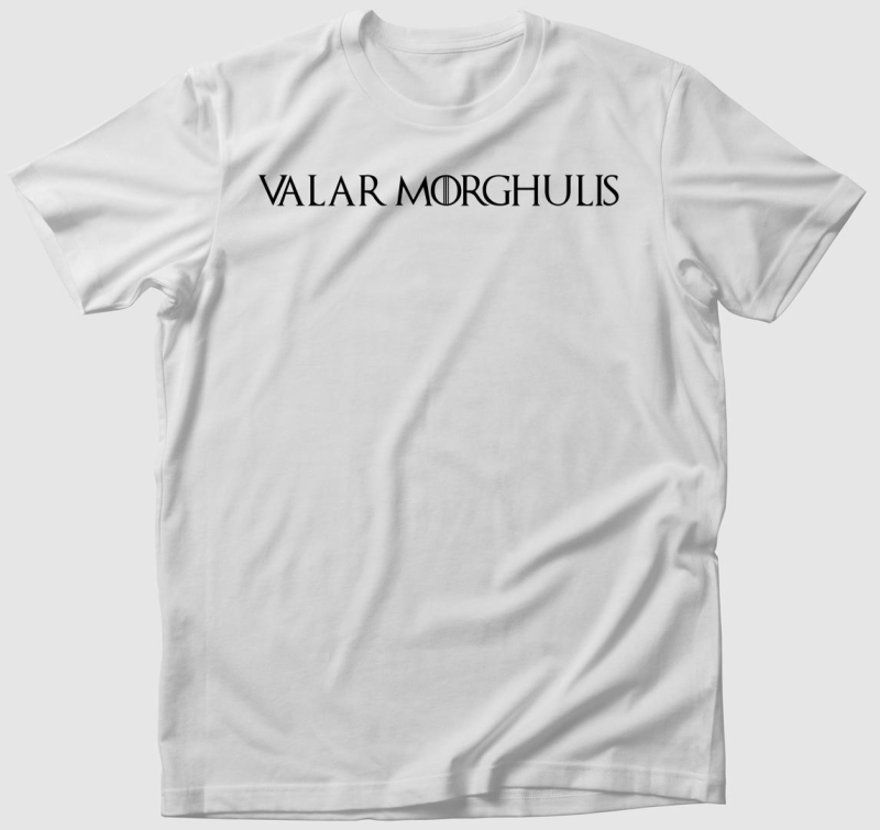Valar morghulis - Trónok harca póló