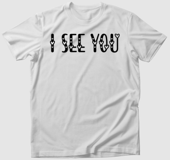 I see You (szives betűs) póló