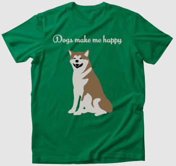 Dogs make me happy - Akita póló