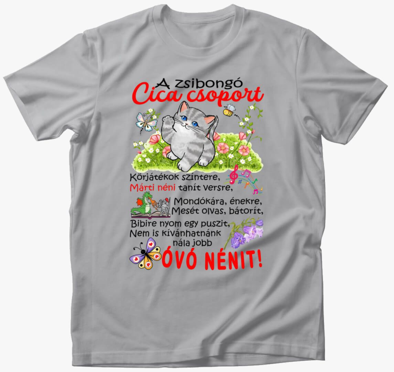 Óvó néninek Zsibongó Cica csoport névvel póló