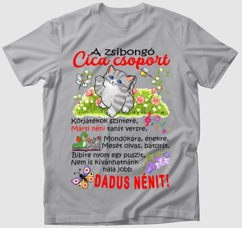 Dadus néninek Zsibongó Cica csoport névvel póló