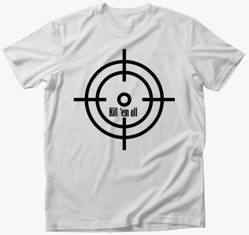 Kill em all póló