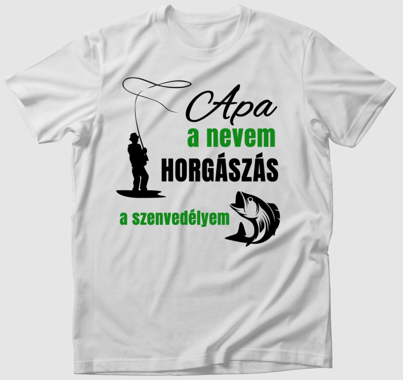 Apa a nevem horgászás a szenvedélyem horgász póló 