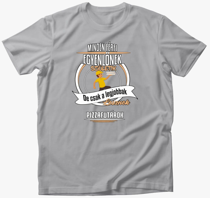 A legjobbak lesznek pizzafutárok póló