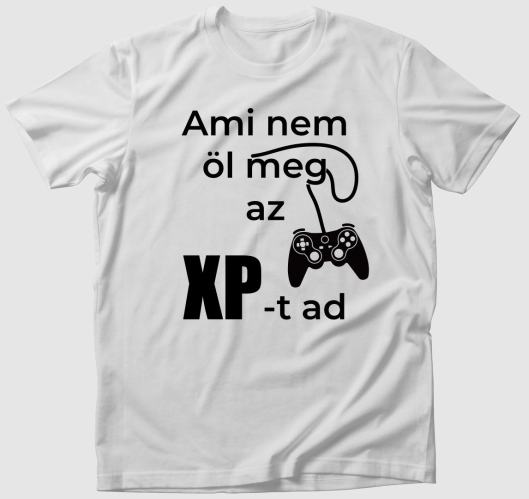 Ami nem öl meg az xp-t ad póló...