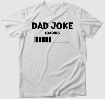 Dad joke loading póló