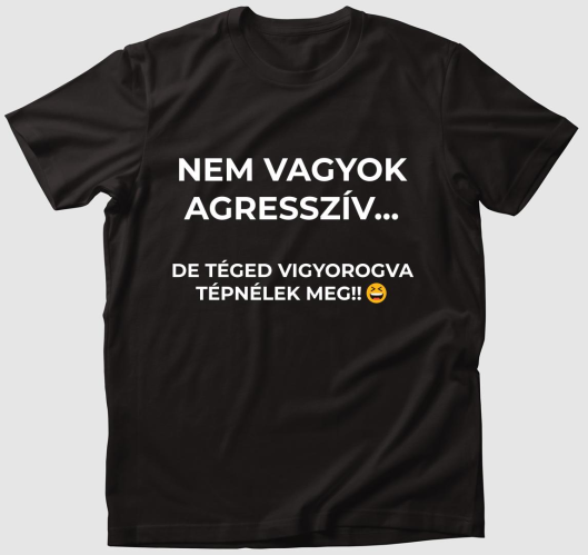 Nem vagyok agresszív vicces pó...