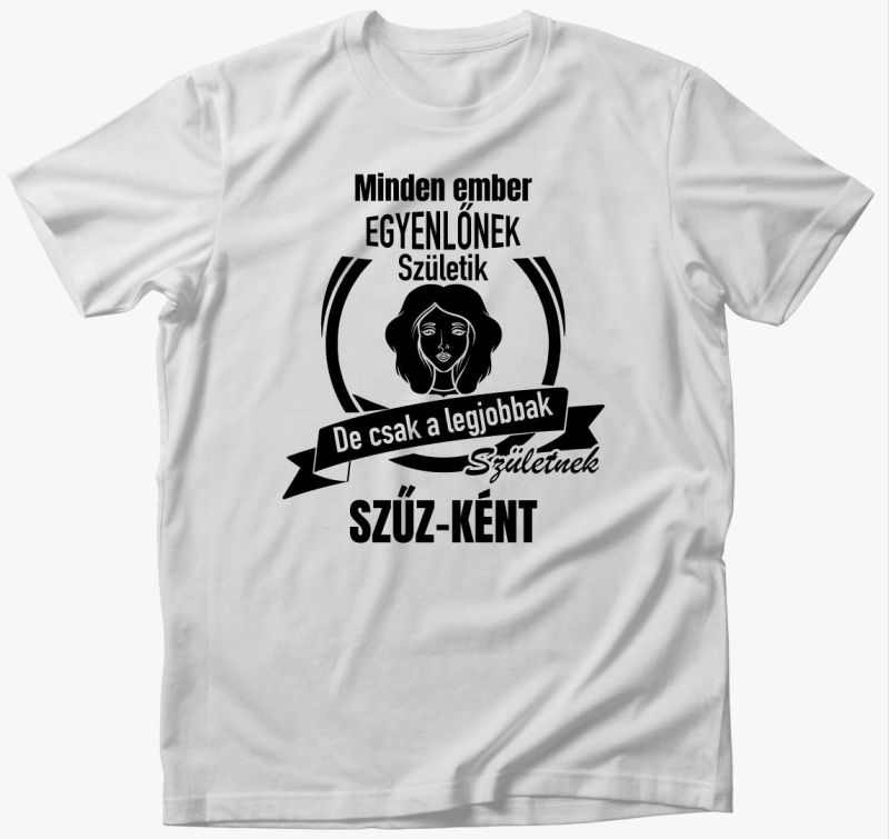 A legjobbak születnek szűz-ként - szűz horoszkóp póló