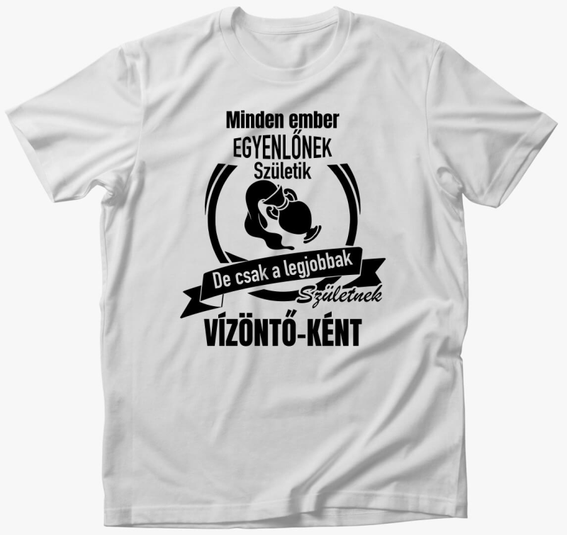 A legjobbak születnek vízöntő-ként - vízöntő horoszkóp póló