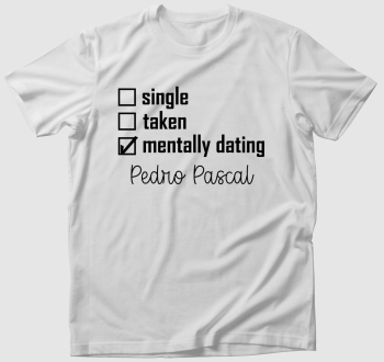 Mentally dating Pedro Pascal póló