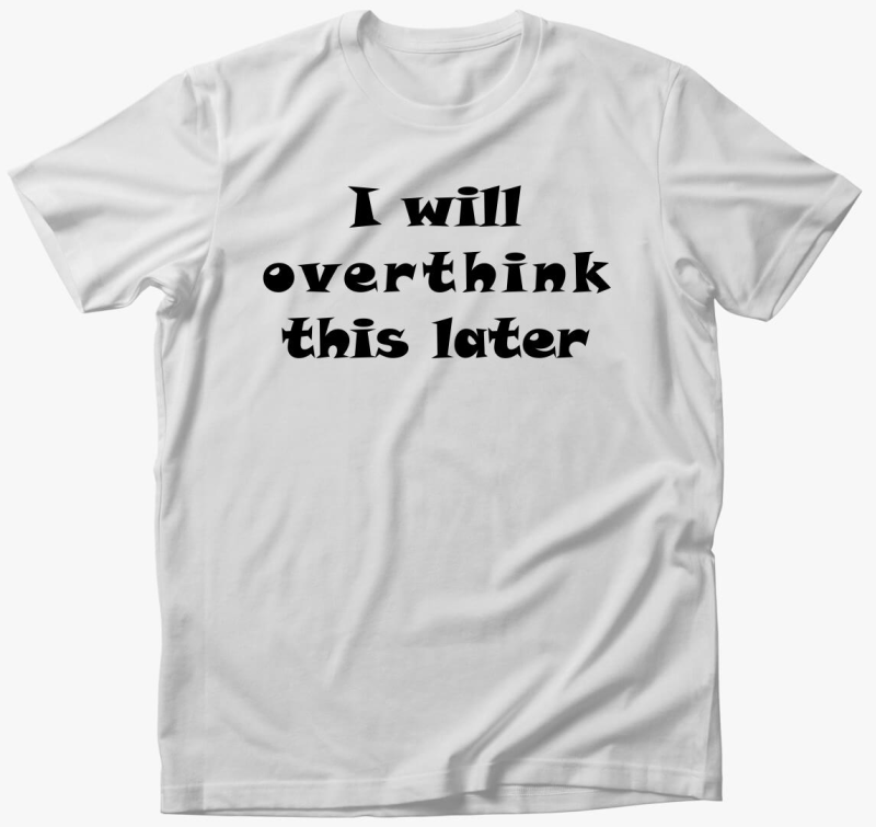 Overthink later póló