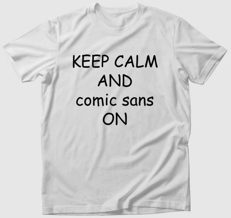 keep calm comic sans póló