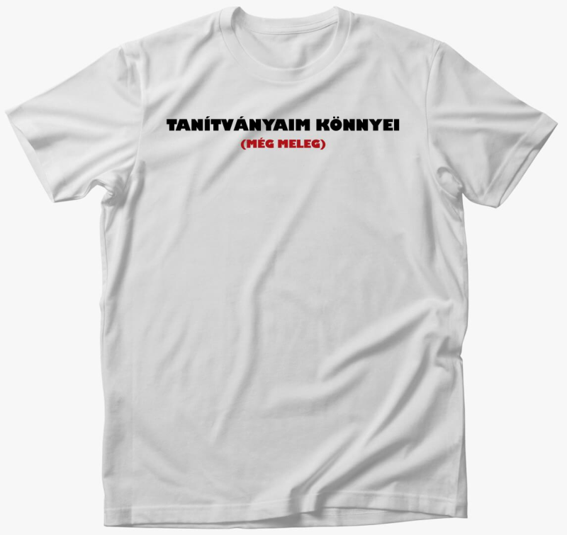 Tanítványaim könnyei póló