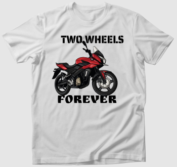 Two Wheels Forever póló