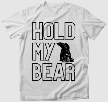 Hold my bear! póló