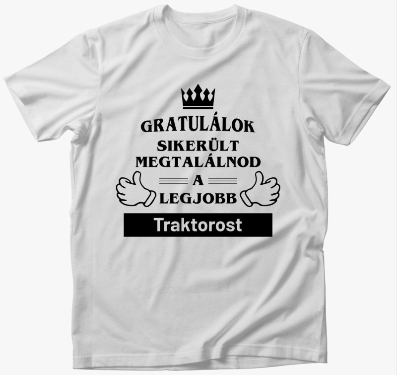 Gratulálok sikerült megtalálnod a legjobb traktorost póló