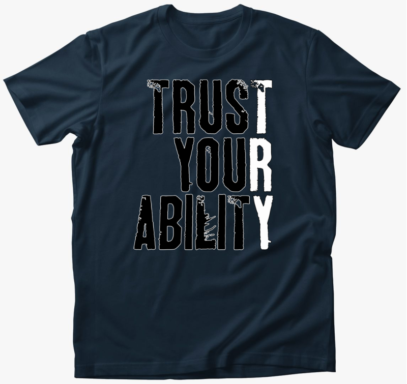 Trust your ability póló
