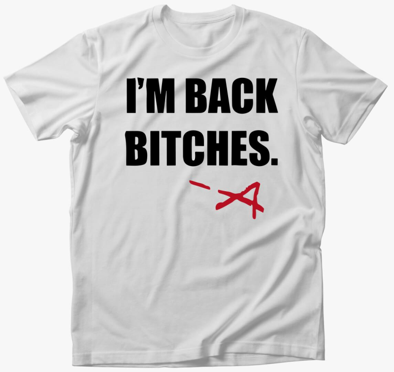 Im back bitches póló