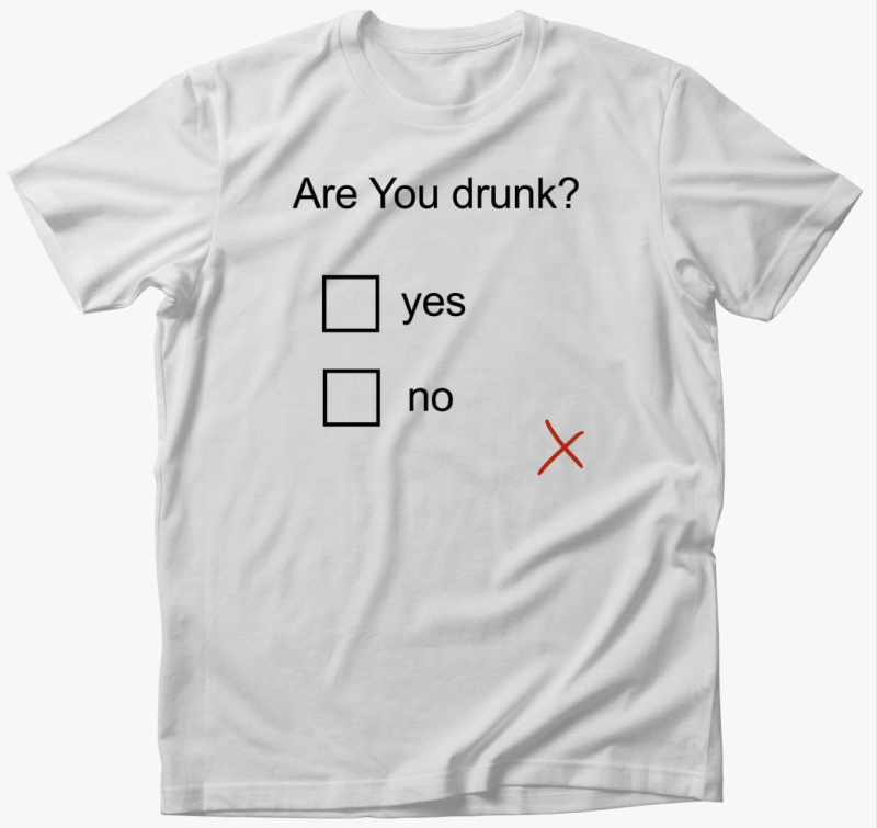 Are You drunk póló