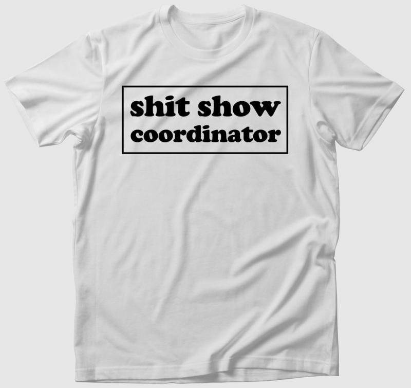 shit show coordinator póló