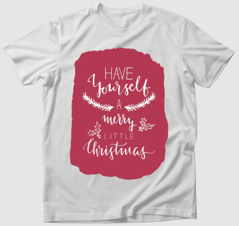 Have Yourself a Merry Little Christmas póló