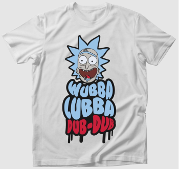 Wubba Lubba Dub-Dub ...