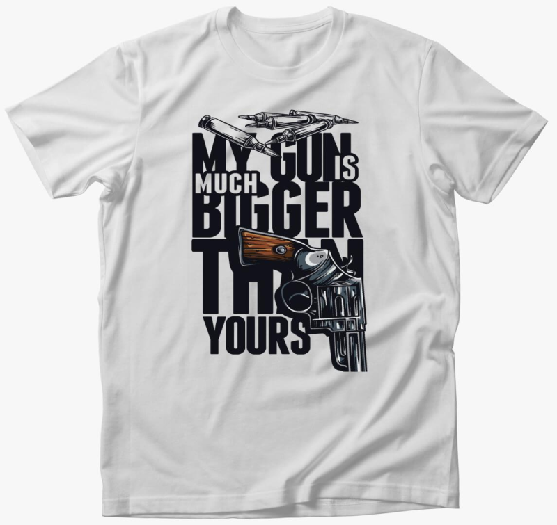 Az én fegyverem sokkal nagyobb mint a tiéd - póló