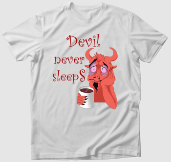 Az ördög sosem alszik póló