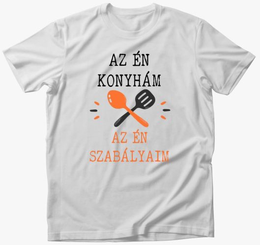Én konyhám, én szabályaim póló...