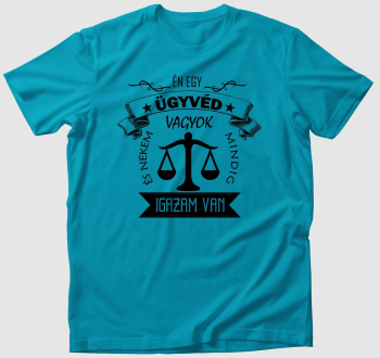 Ügyvéd póló - Mindig igazam van! :)
