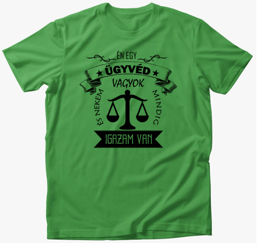 Ügyvéd póló - Mindig igazam va...