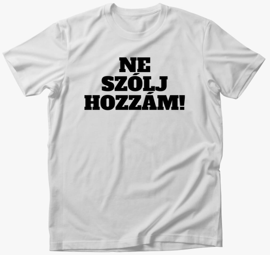 Ne szólj hozzám! póló